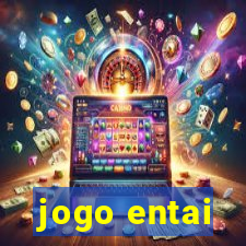 jogo entai